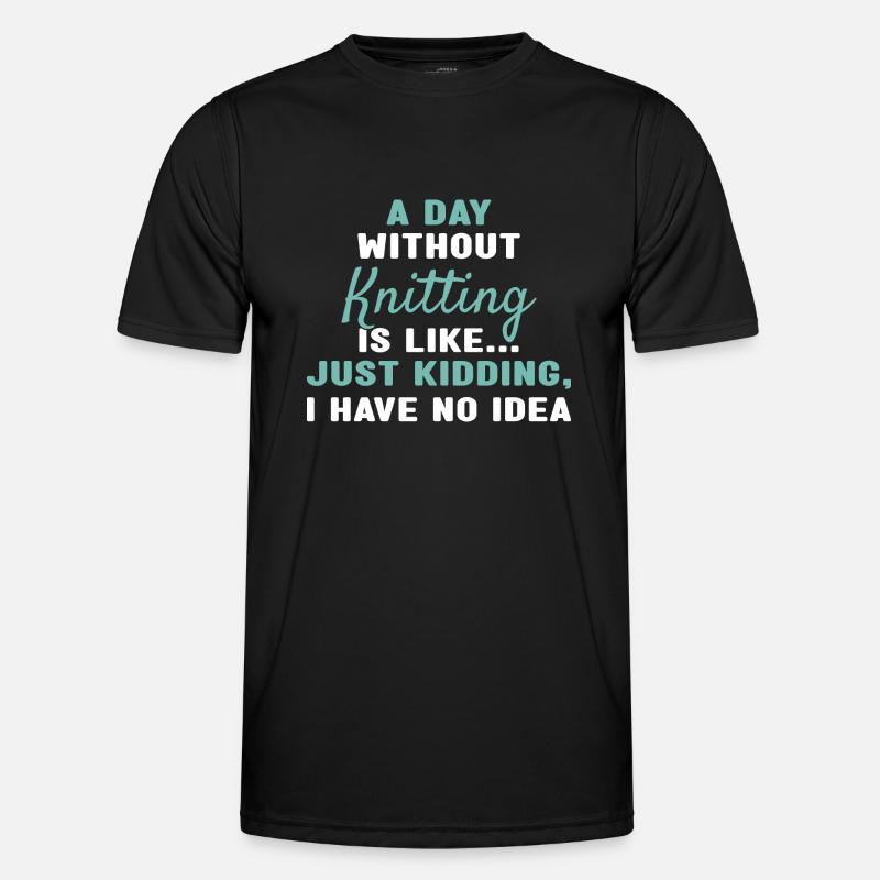 Knitter A Day Without Knitting - Männer Funktions-T-Shirt - Schwarz