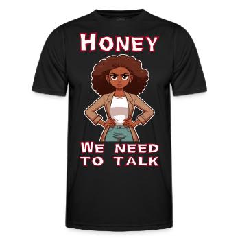 Honey we need to talk - Men's Functional T-Shirt - black - Front - AI Model Male 178 dark (178cm)