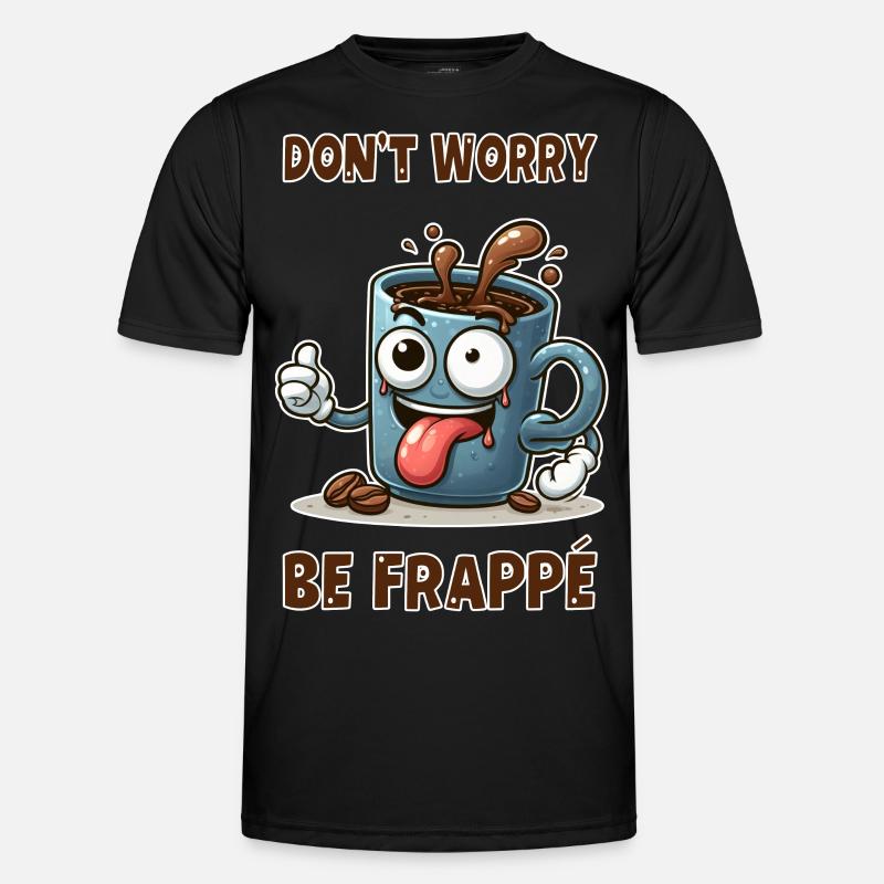 Don't worry - be frappe - Men's Functional T-Shirt - black
