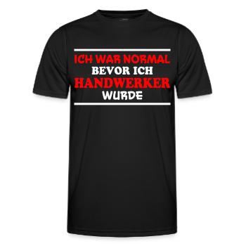 Handwerker Spruch Heimwerker Handwerker Geschenk - Männer Funktions-T-Shirt - Schwarz - Vorne - AI Model Male 178 dark (178cm)