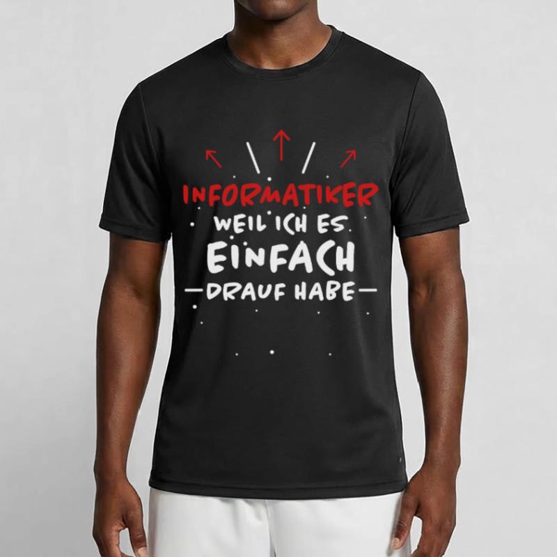 Informatiker Spruch Lustige Programmierer Geschenk Männer Funktions-T-Shirt