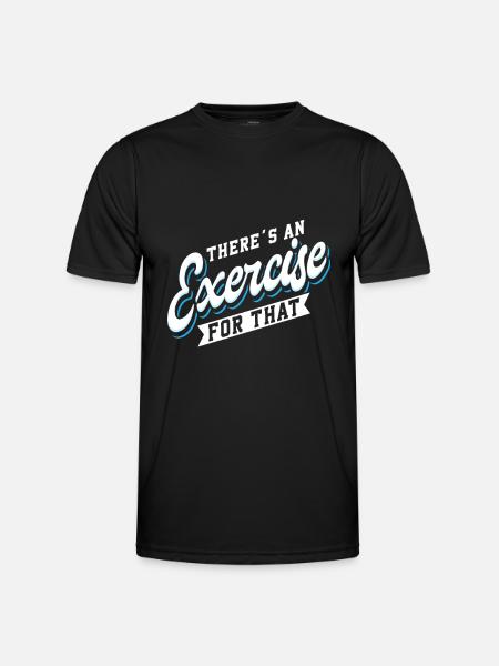 Physical Therapist There's An Exercise - Men's Functional T-Shirt - black