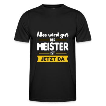 Alles Wird Gut Der Meister Ist Jetzt Da - Männer Funktions-T-Shirt - Schwarz - Vorne - AI Model Male 178 dark (178cm)