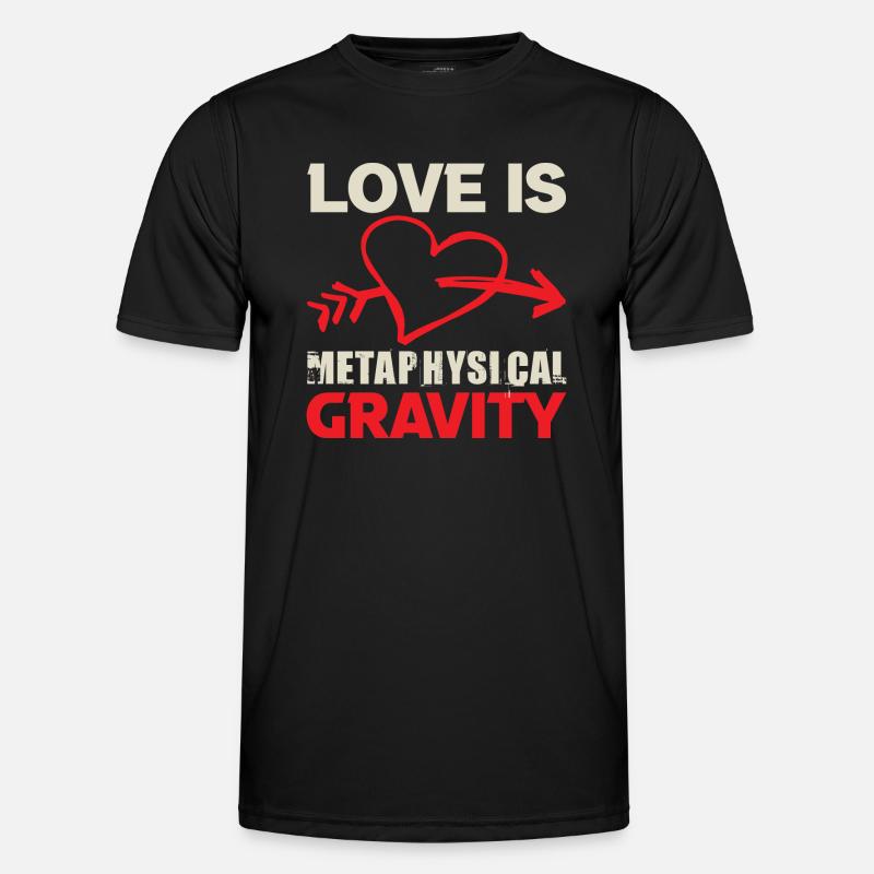 LOVE IS METAPHYSICAL GRAVITY - Men's Functional T-Shirt - black