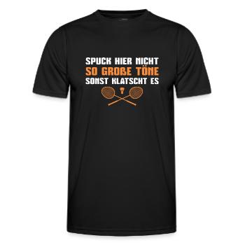 Badminton Spuck nicht so große Töne - Männer Funktions-T-Shirt - Schwarz - Vorne - AI Model Male 178 dark (178cm)