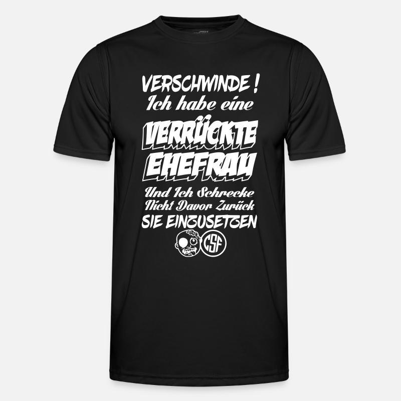 Verschwinde ich habe eine verrückte Ehefrau Männer Funktions-T-Shirt