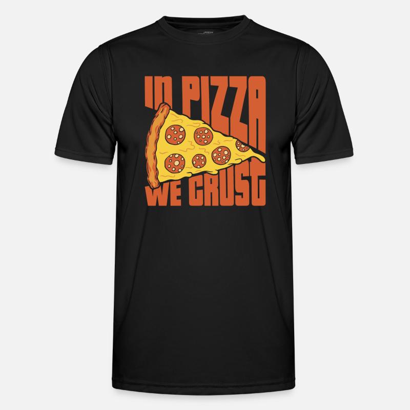 in pizza we crust Design for a pizza maker Men's Functional T-Shirt