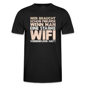 Wer Braucht Schon Freunde, Wenn Man Eine... - Männer Funktions-T-Shirt - Schwarz - Vorne - AI Model Male 178 dark (178cm)