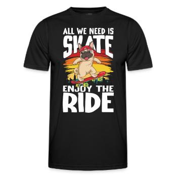 All We Need Is Skate Enjoy The Ride für Skaters - Männer Funktions-T-Shirt - Schwarz - Vorne - AI Model Male 178 dark (178cm)