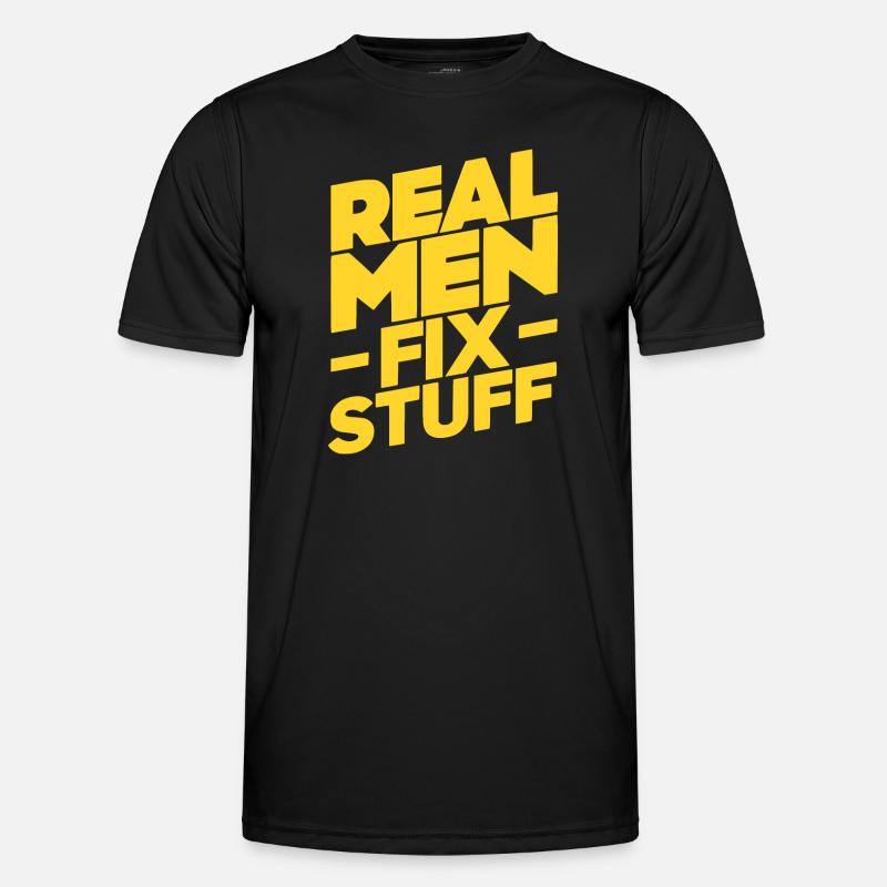 Get Your Hands Dirty: Real Men Fix Stuff Men's Functional T-Shirt
