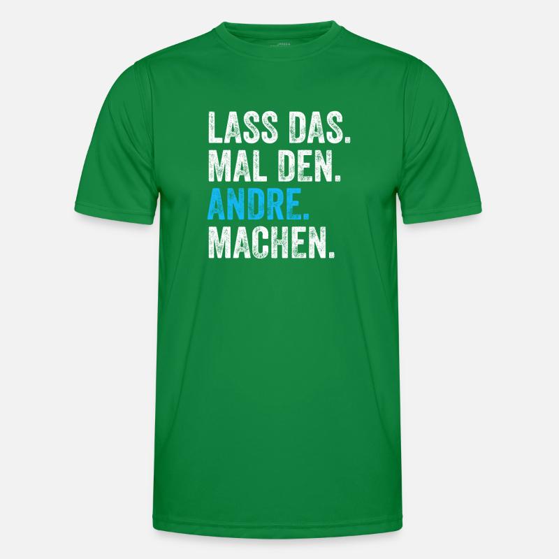 Lass das mal den Andre machen Name Männer Funktions-T-Shirt