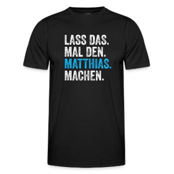 Lass das mal den Matthias machen Name - Männer Funktions-T-Shirt - Schwarz - Vorne - AI Model Male 178 dark (178cm)