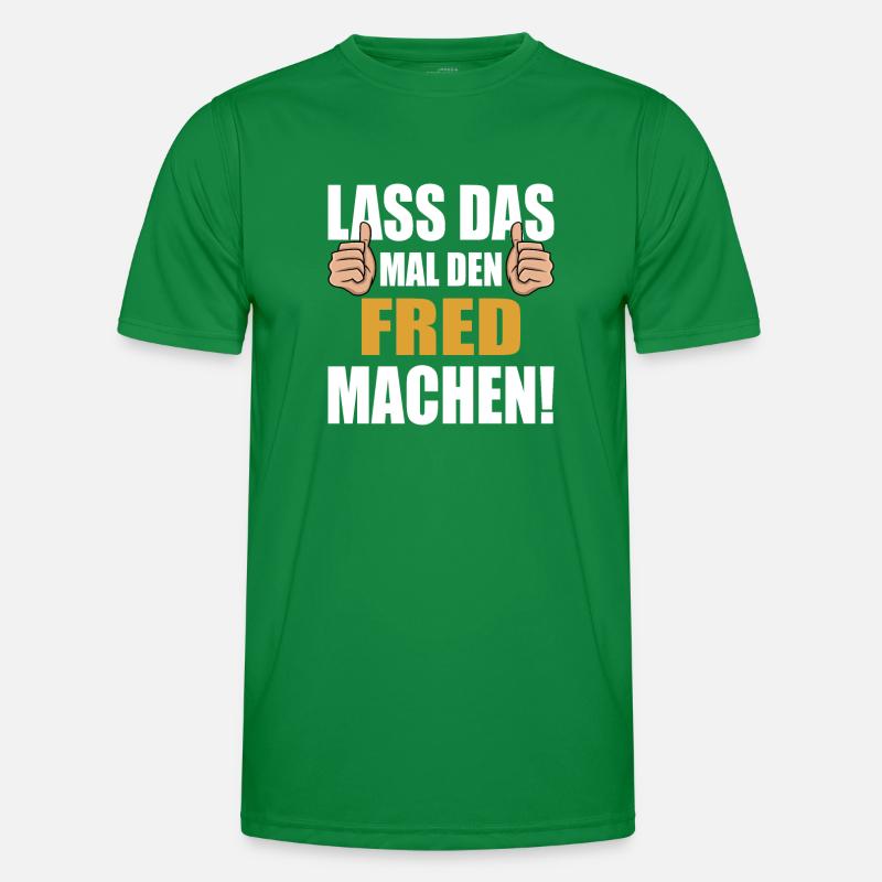 Lass das mal den Fred machen Männer Funktions-T-Shirt