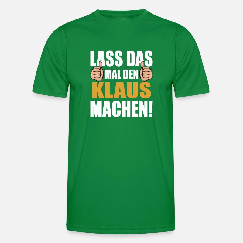 Lass das mal den Klaus machen Männer Funktions-T-Shirt