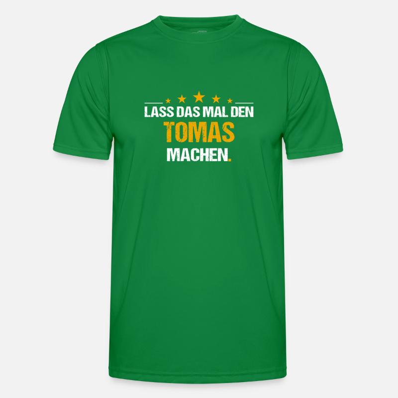 Lass das mal den Tomas machen Name Männer Funktions-T-Shirt