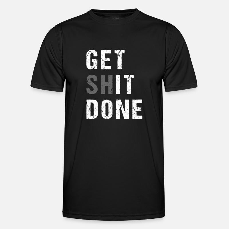 GET SHIT DONE - Männer Funktions-T-Shirt - Schwarz