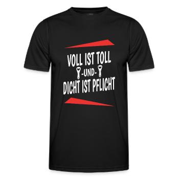 Voll Ist Toll Und Dicht Ist Pflicht Party Spruch - Männer Funktions-T-Shirt - Schwarz - Vorne - AI Model Male 178 dark (178cm)