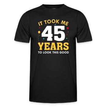 It Took Me 45 Years To Look This Good - Men's Functional T-Shirt - black - Front - AI Model Male 178 dark (178cm)