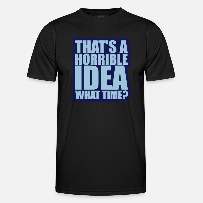 Thats a horrible Idea - Männer Funktions-T-Shirt - Schwarz