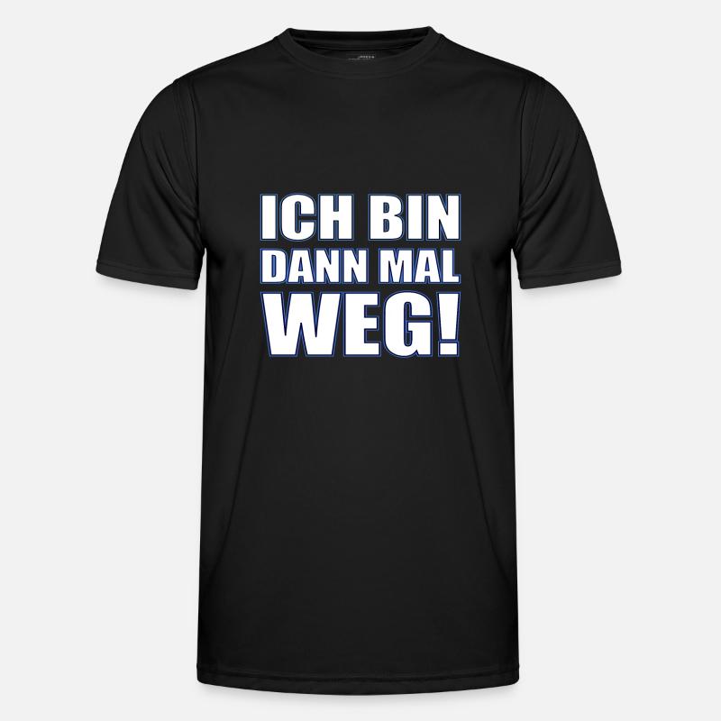 Ich bin dann mal weg Männer Funktions-T-Shirt