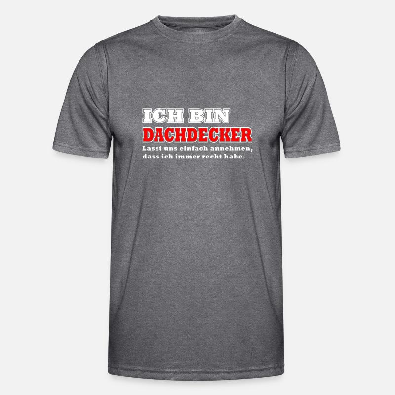 ich bin dachdecker Männer Funktions-T-Shirt
