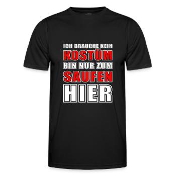 Ich brauch kein Kostüm ich bin nur zum saufen hier - Männer Funktions-T-Shirt - Schwarz - Vorne - AI Model Male 178 dark (178cm)