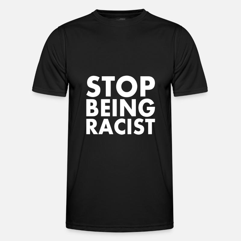 Stop being racist - Männer Funktions-T-Shirt - Schwarz