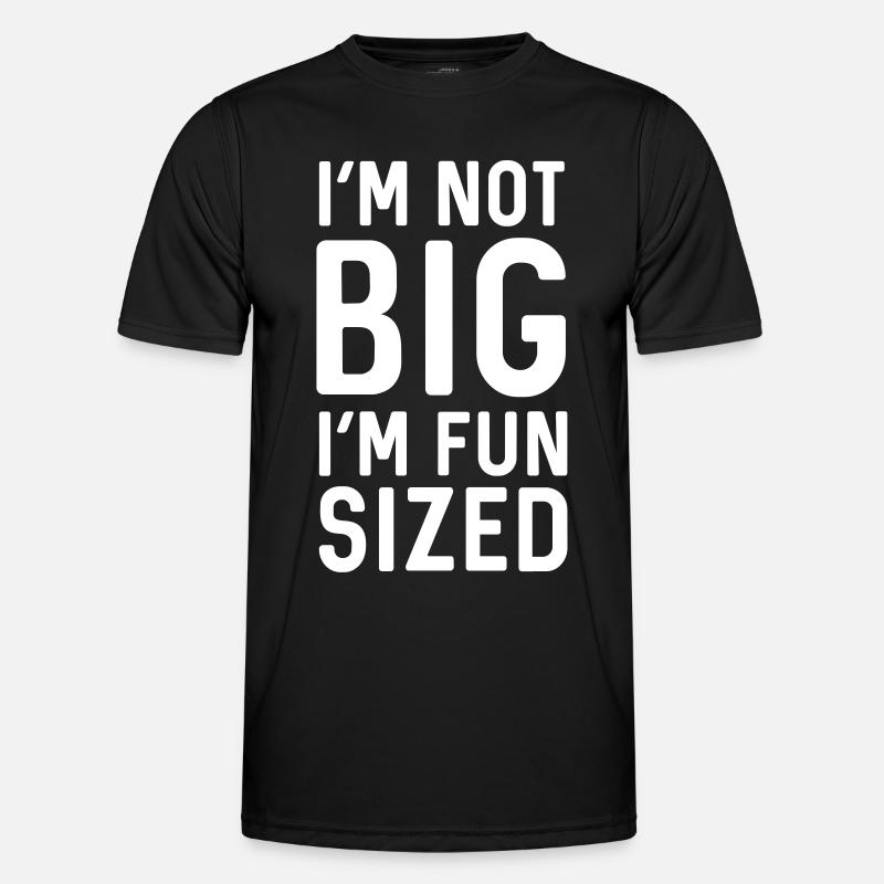 I'm not big I'm fun sized - Men's Functional T-Shirt - black