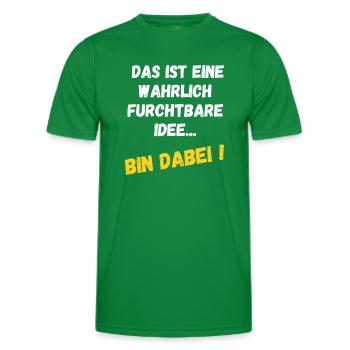 Das ist eine wahrlich furchtbare Idee - Bin dabei! - Männer Funktions-T-Shirt - Kelly Green - Vorne - AI Model Male 178 dark (178cm)