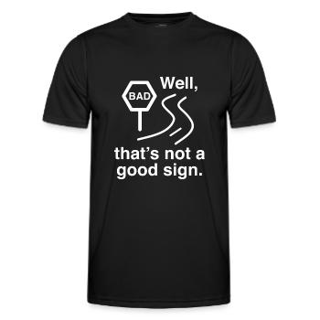 Nun, das ist kein gutes Zeichen - Männer Funktions-T-Shirt - Schwarz - Vorne - AI Model Male 178 dark (178cm)