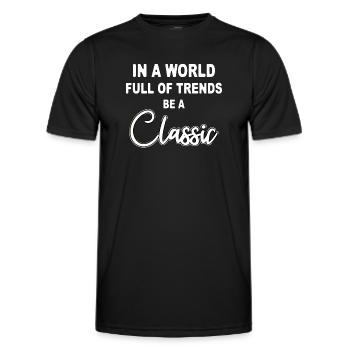 Dans un monde plein de tendances, soyez un classique - T-shirt sport Homme - noir - Devant - AI Model Male 178 dark (178cm)