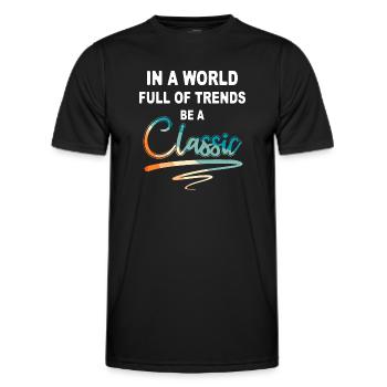 Dans un monde plein de tendances, soyez un classique - T-shirt sport Homme - noir - Devant - AI Model Male 178 dark (178cm)