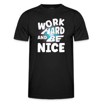 Work hard and be nice - Men's Functional T-Shirt - black - Front - AI Model Male 178 dark (178cm)