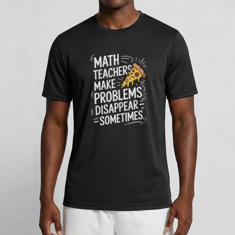 Funny Math Teacher Design Pizza & Problem Solving Men's Functional T-Shirt