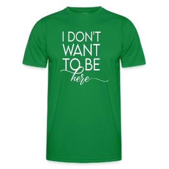 I don't want to be here - Men's Functional T-Shirt - kelly green - Front - AI Model Male 178 dark (178cm)