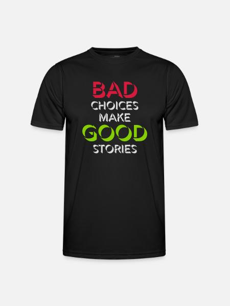 bad decisions great stories - Men's Functional T-Shirt - black