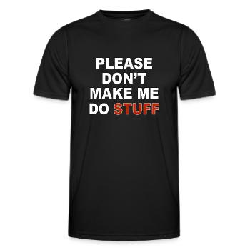 Please don’t make me do stuff - Männer Funktions-T-Shirt - Schwarz - Vorne - AI Model Male 178 dark (178cm)