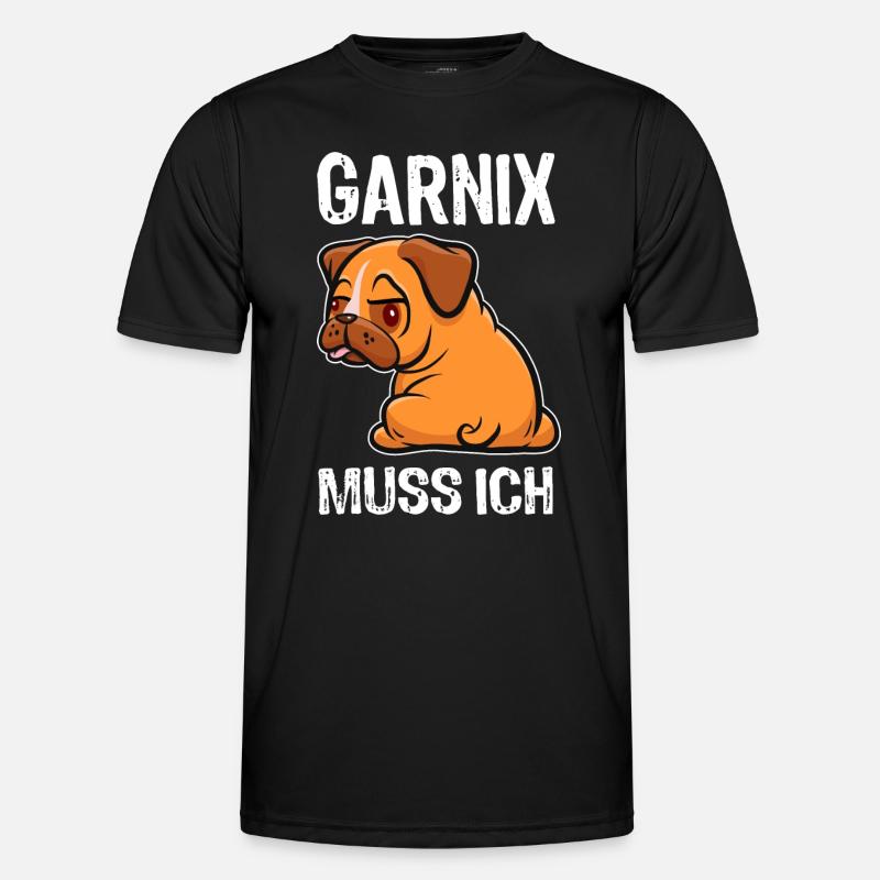 Garnix muss ich - Mops - Spruch - Männer Funktions-T-Shirt - Schwarz
