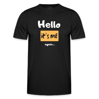 Hello it s me again... - Men's Functional T-Shirt - black - Front - AI Model Male 178 dark (178cm)