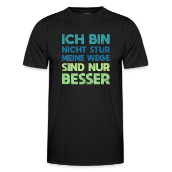 Ich Bin Nicht Stur, Meine Wege Sind Nur Besser - Männer Funktions-T-Shirt - Schwarz - Vorne - AI Model Male 178 dark (178cm)