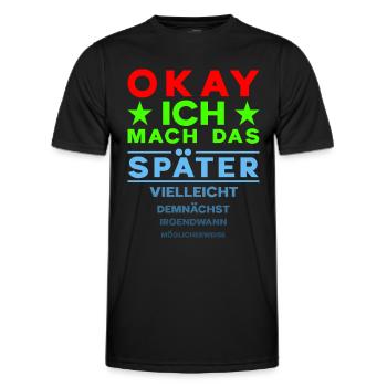 Okay, I'll do that later - funny procrastination - Men's Functional T-Shirt - black - Front - AI Model Male 178 dark (178cm)