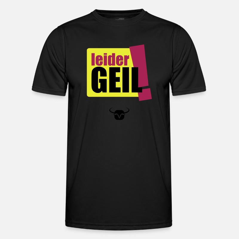 leider Geil Männer Funktions-T-Shirt
