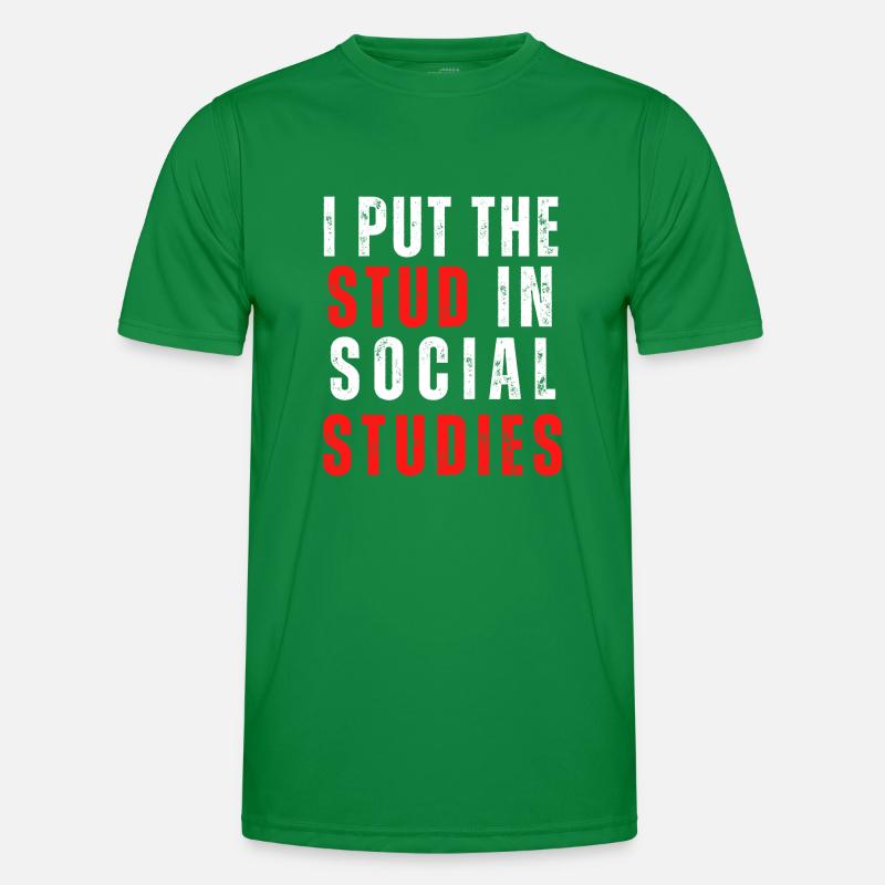 I Put The Stud In Social Studies Men's Functional T-Shirt