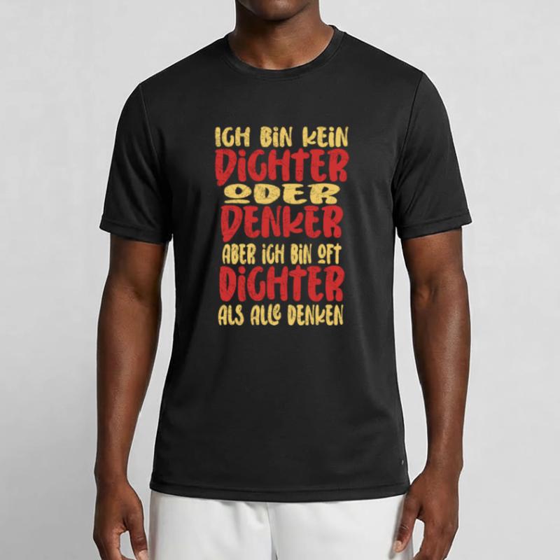 Ich Bin Kein Dichter Oder Denker Party Trinkspruch Männer Funktions-T-Shirt