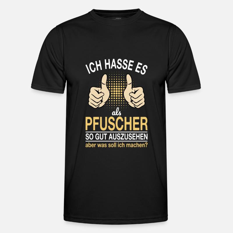 Pfuscher Spruch Männer Funktions-T-Shirt