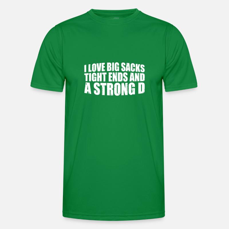 I Love Big Sacks Tight Ends And A Strong D 4 Men's Functional T-Shirt
