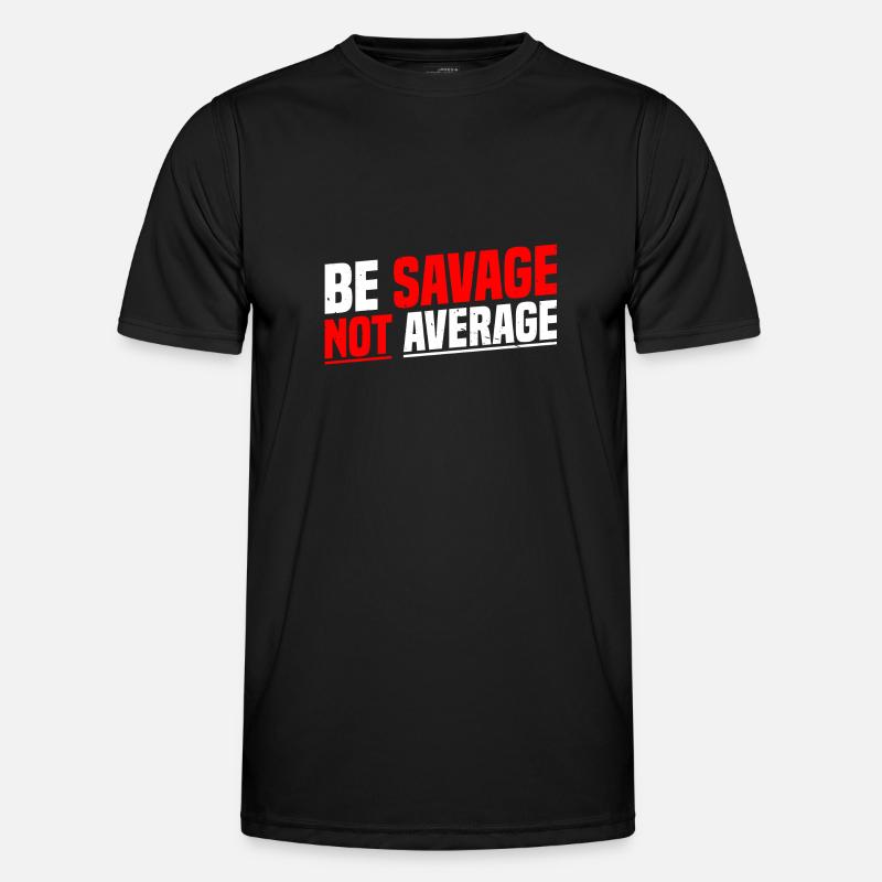 Be Savage Not Average 7 - Männer Funktions-T-Shirt - Schwarz