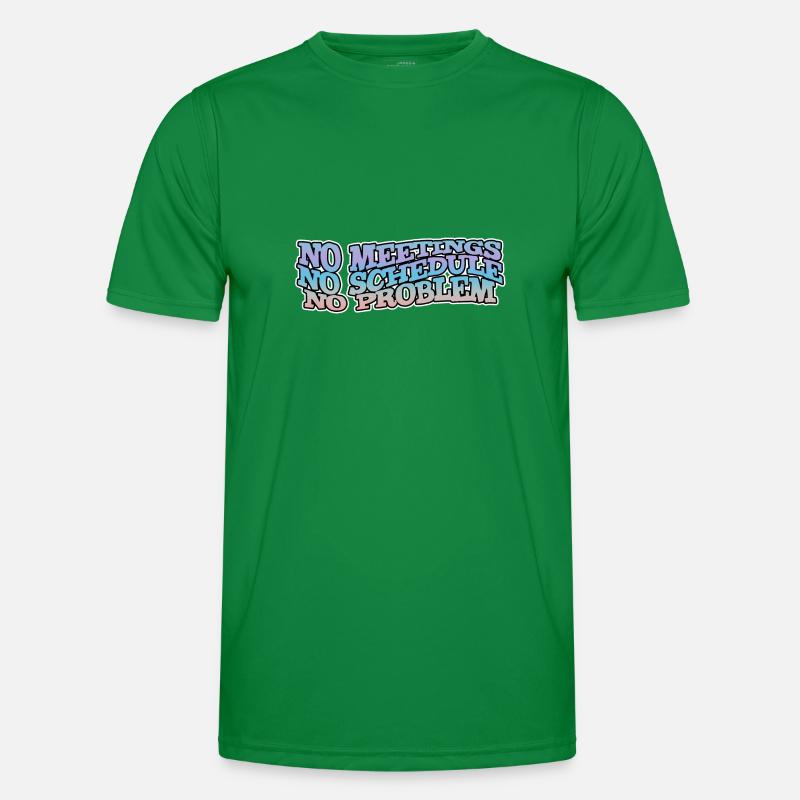 No Meetings No Schedule No Problem Männer Funktions-T-Shirt
