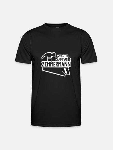 Wer alles kann wird Zimmermann - Männer Funktions-T-Shirt - Schwarz