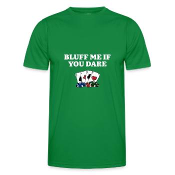 Bluff Me if You Dare Funny Poker Humor Poker - Men's Functional T-Shirt - kelly green - Front - AI Model Male 178 dark (178cm)